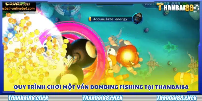 Cách chơi từng ván Bombing Fishing tại nền tảng Thanbai88
