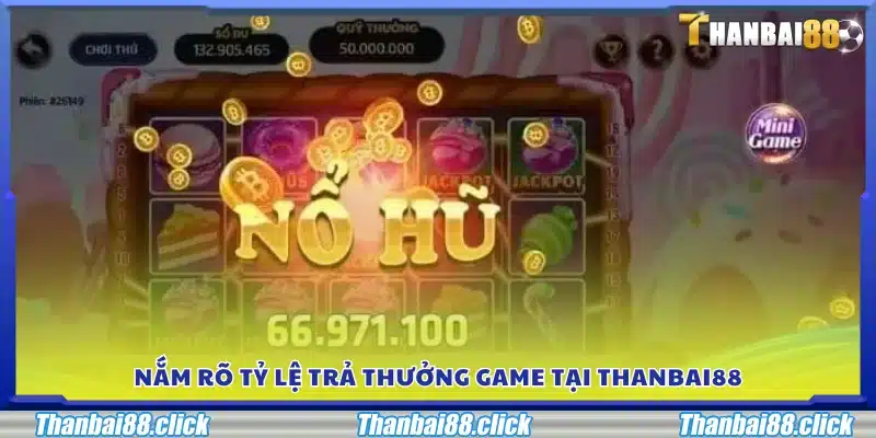 Hiểu rõ tỷ lệ trả thưởng trong trò chơi tại Thanbai88
