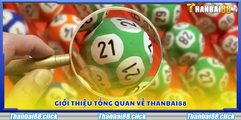 Tổng quan về nền tảng chơi lô đề Thanbai88