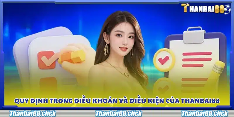 Nội dung chi tiết điều khoản của Thanbai88