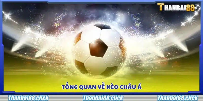 Khái quát chung về hình thức kèo Châu Á