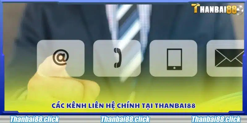 Danh sách phương thức liên hệ Thanbai88
