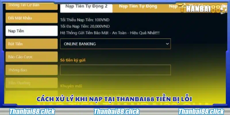Cách giải quyết khi gặp vấn đề với nạp tiền Thanbai88