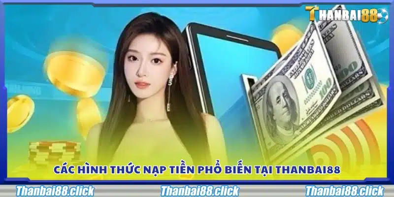 Những phương thức nạp tiền phổ biến tại nền tảng 
