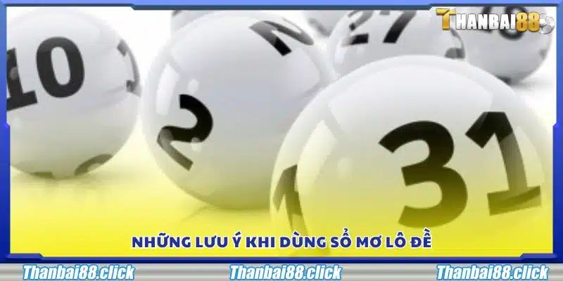Những điểm cần chú ý khi sử dụng sổ mơ lô đề